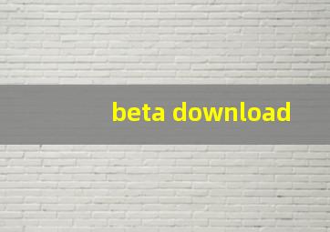 beta download